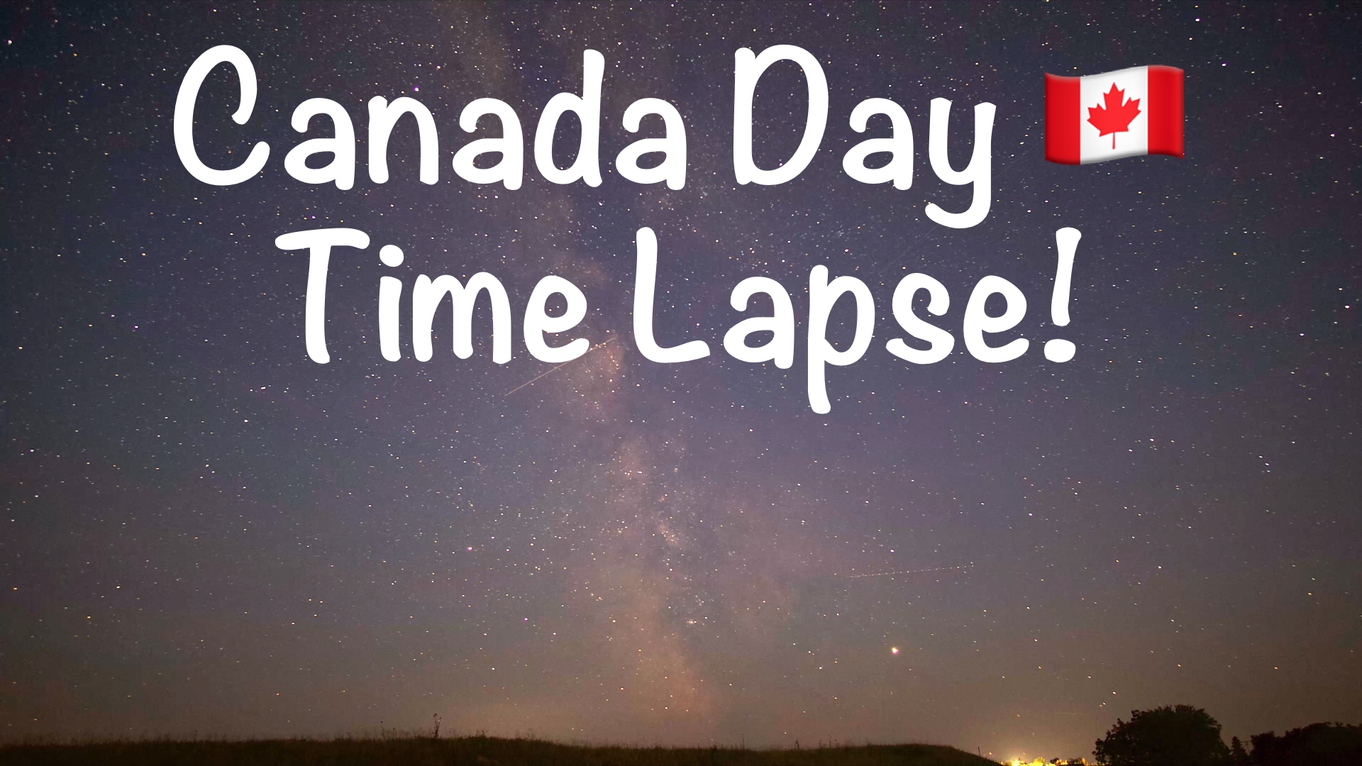 TIME LAPSE – Canada Day Astrophotography!