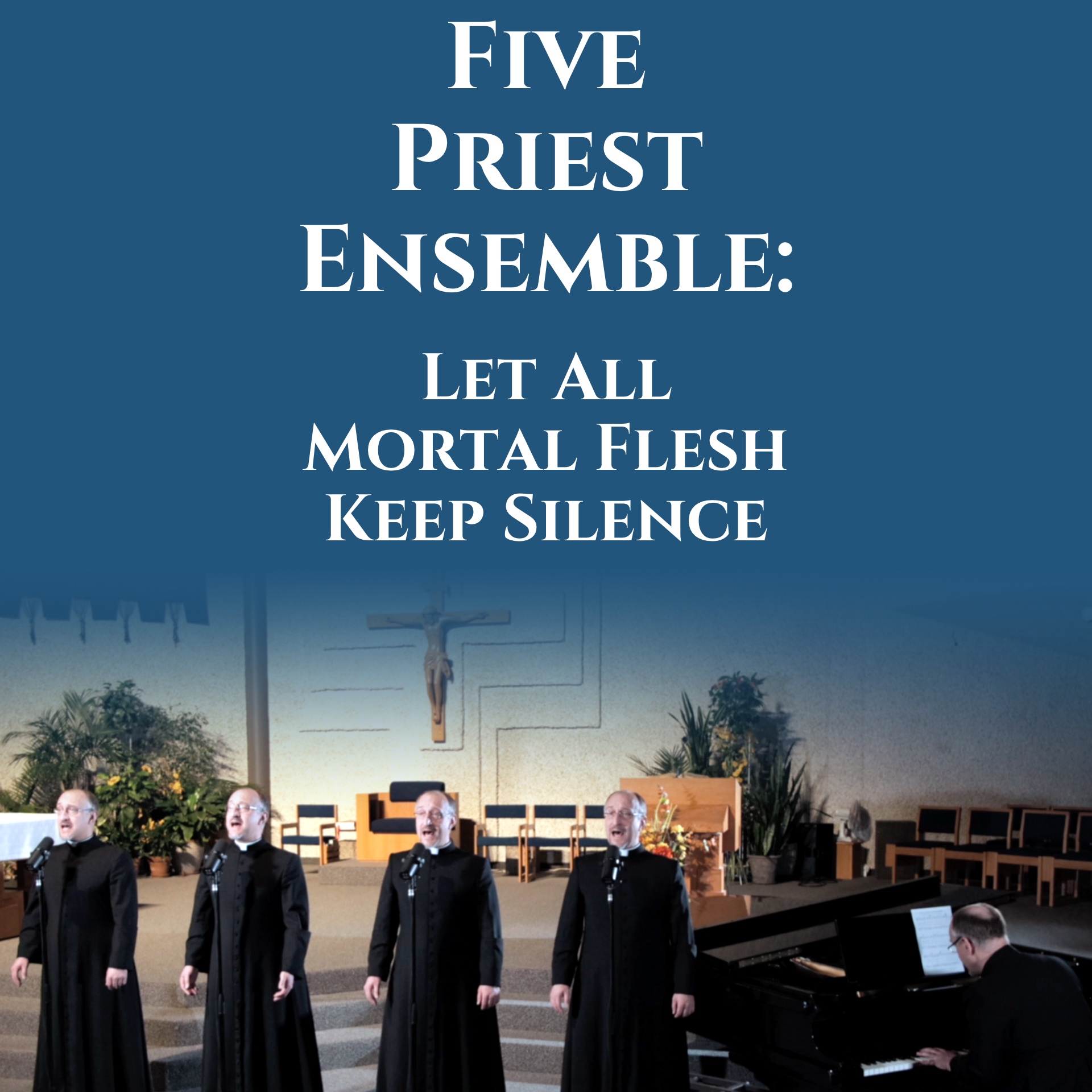 VIDEO: Let All Mortal Flesh Keep Silence (Five Priest Ensemble Choir)